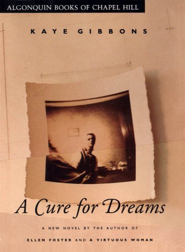 Kaye Gibbons/A Cure for Dreams
